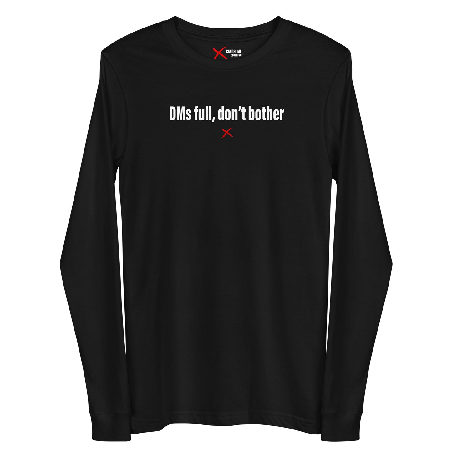 DMs full, don't bother - Longsleeve