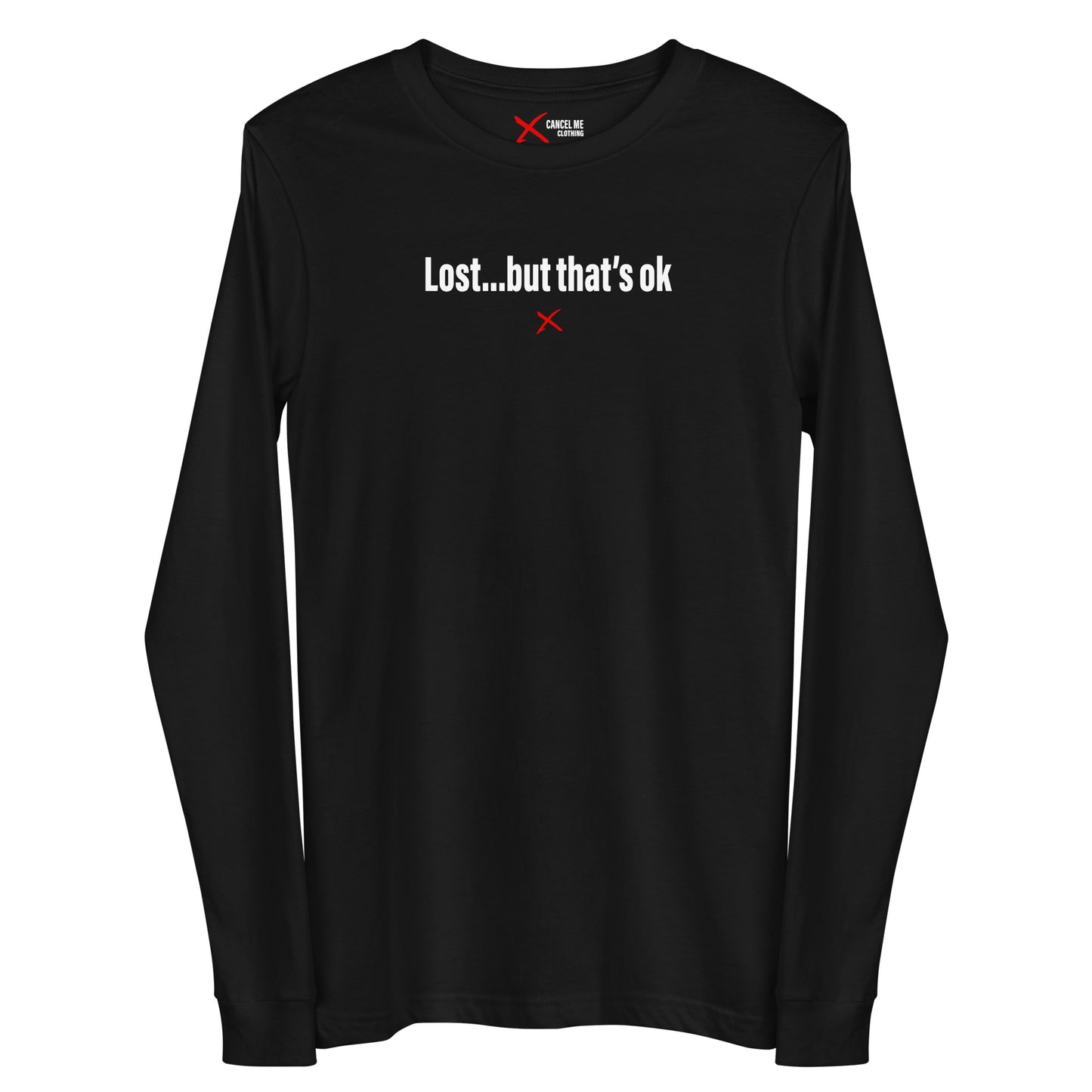 Lost...but that's ok - Longsleeve