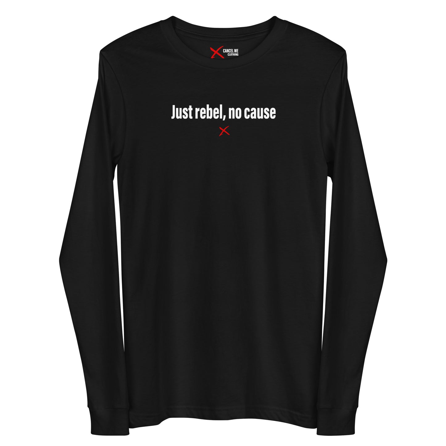 Just rebel, no cause - Longsleeve