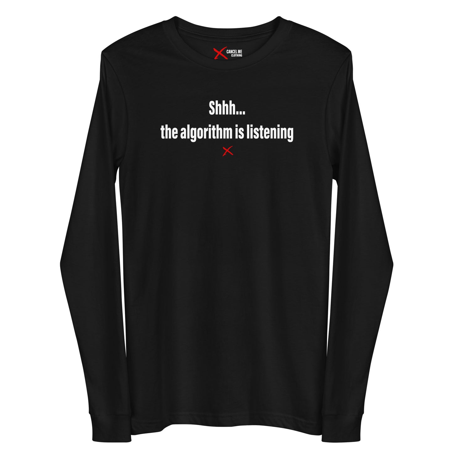 Shhh... the algorithm is listening - Longsleeve