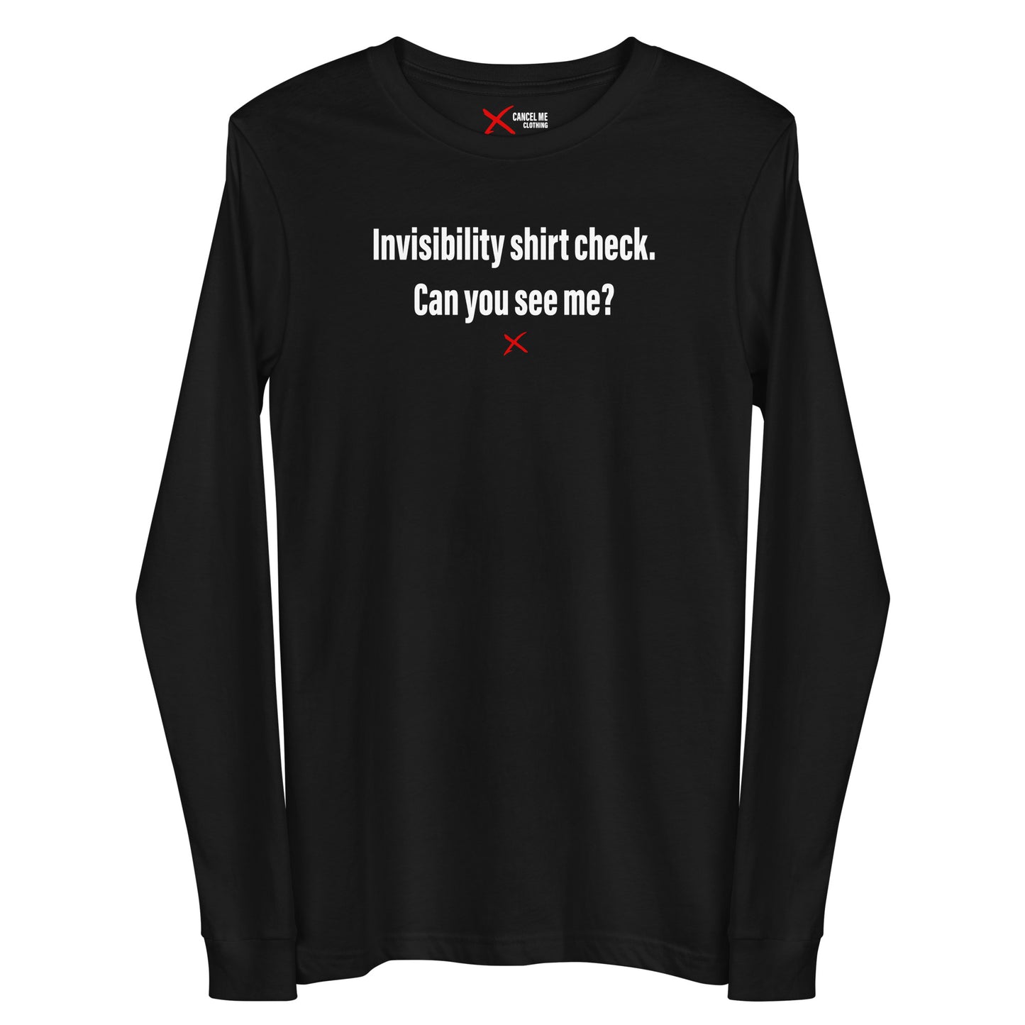 Invisibility shirt check. Can you see me? - Longsleeve