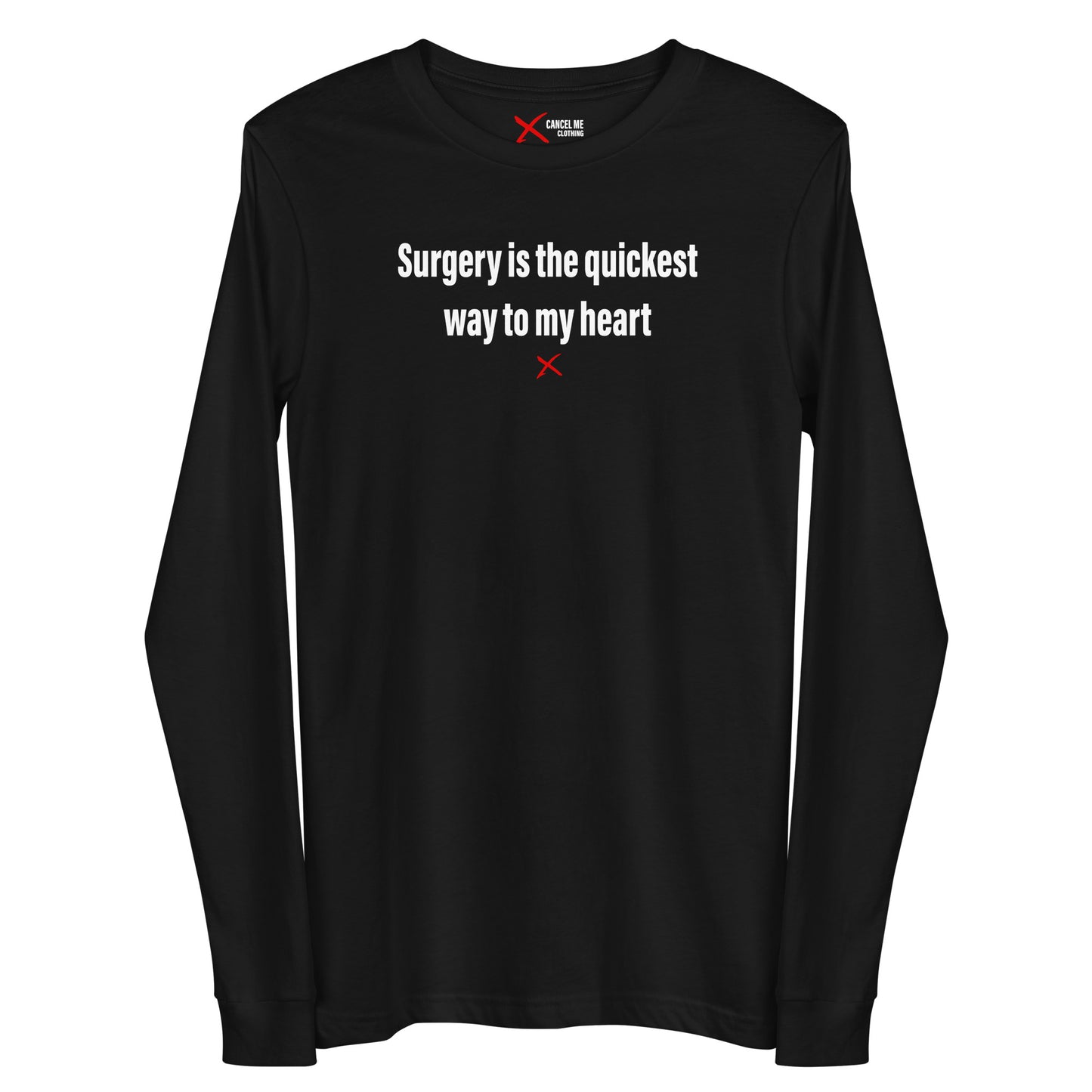 Surgery is the quickest way to my heart - Longsleeve