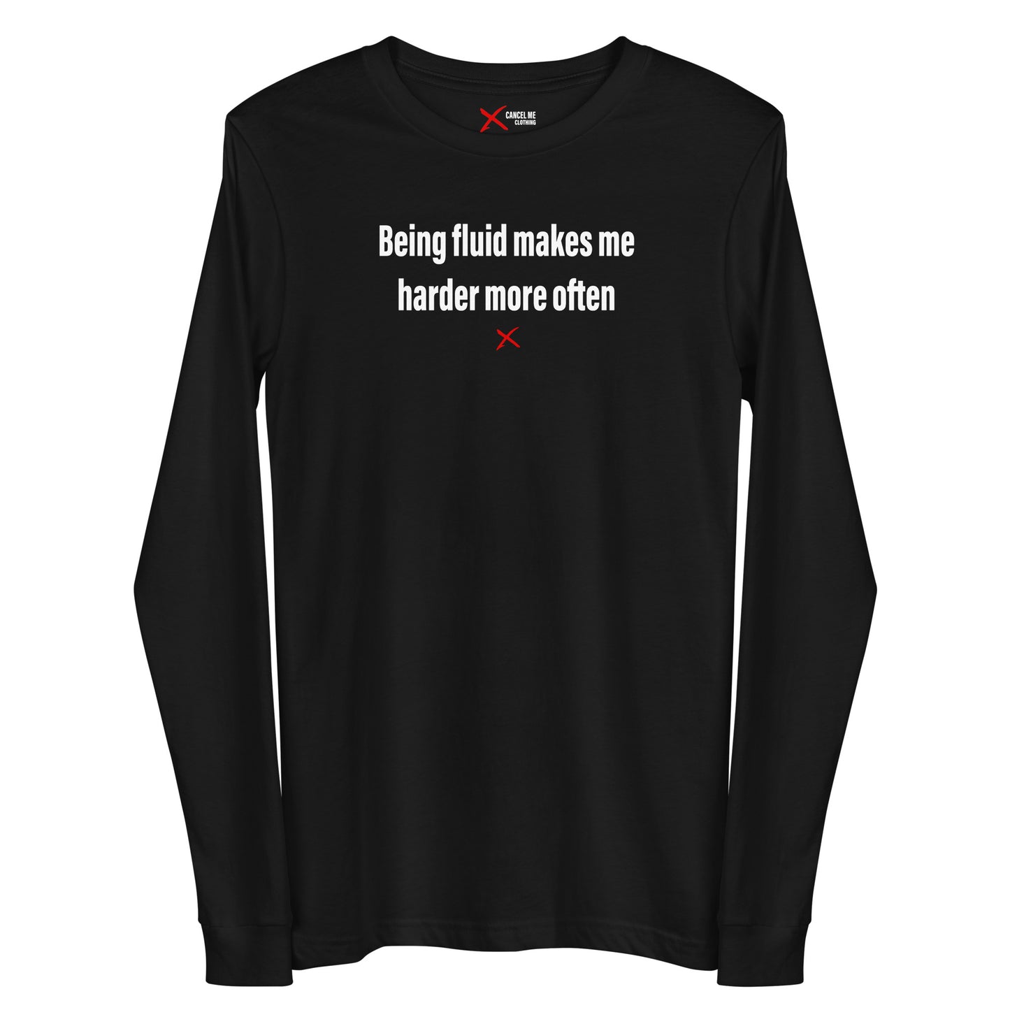 Being fluid makes me harder more often - Longsleeve