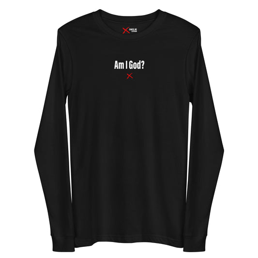 Am I God? - Longsleeve