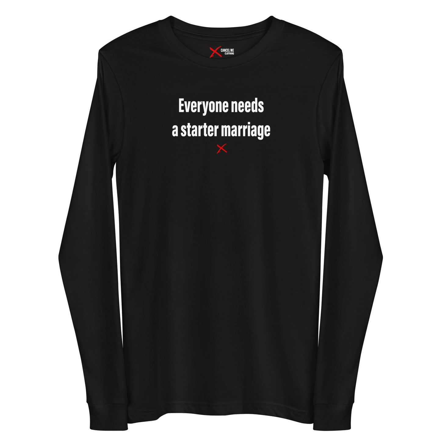 Everyone needs a starter marriage - Longsleeve