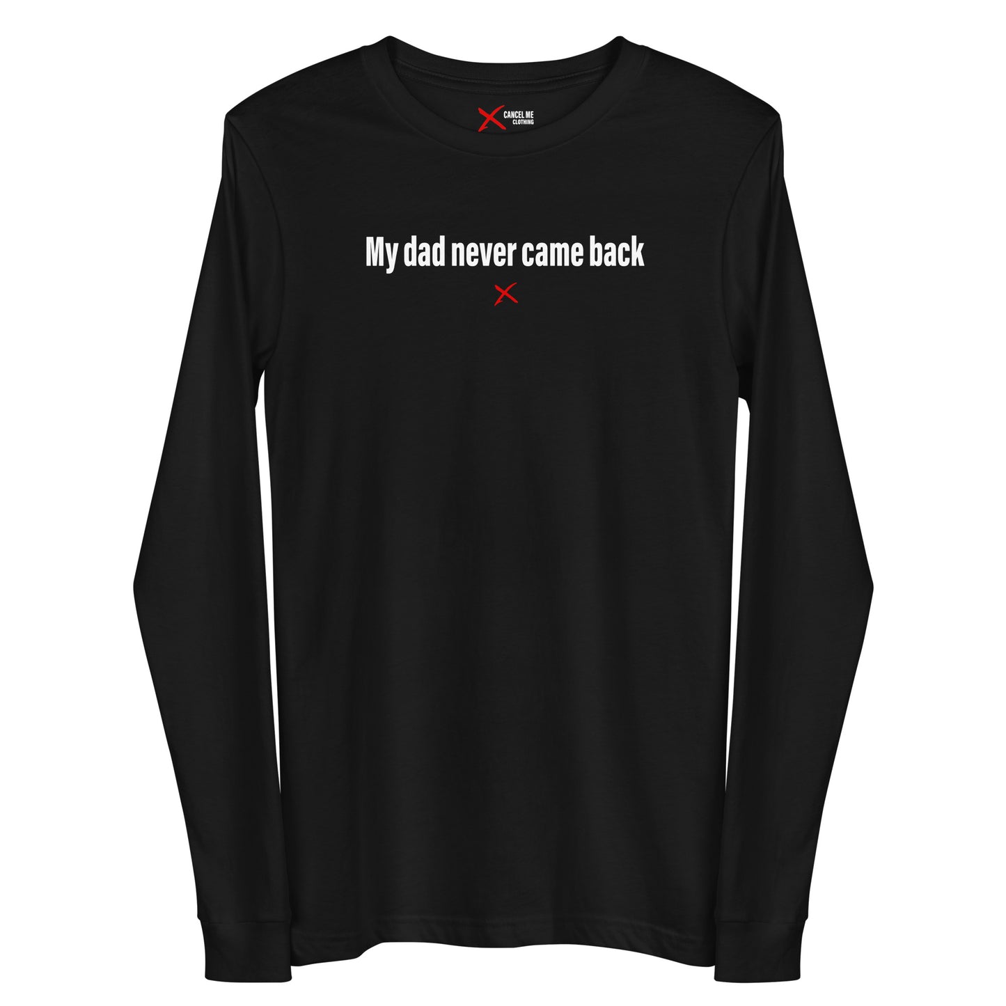 My dad never came back - Longsleeve