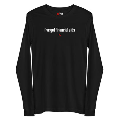 I've got financial aids - Longsleeve