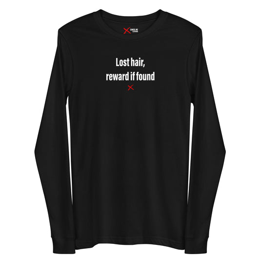 Lost hair, reward if found - Longsleeve