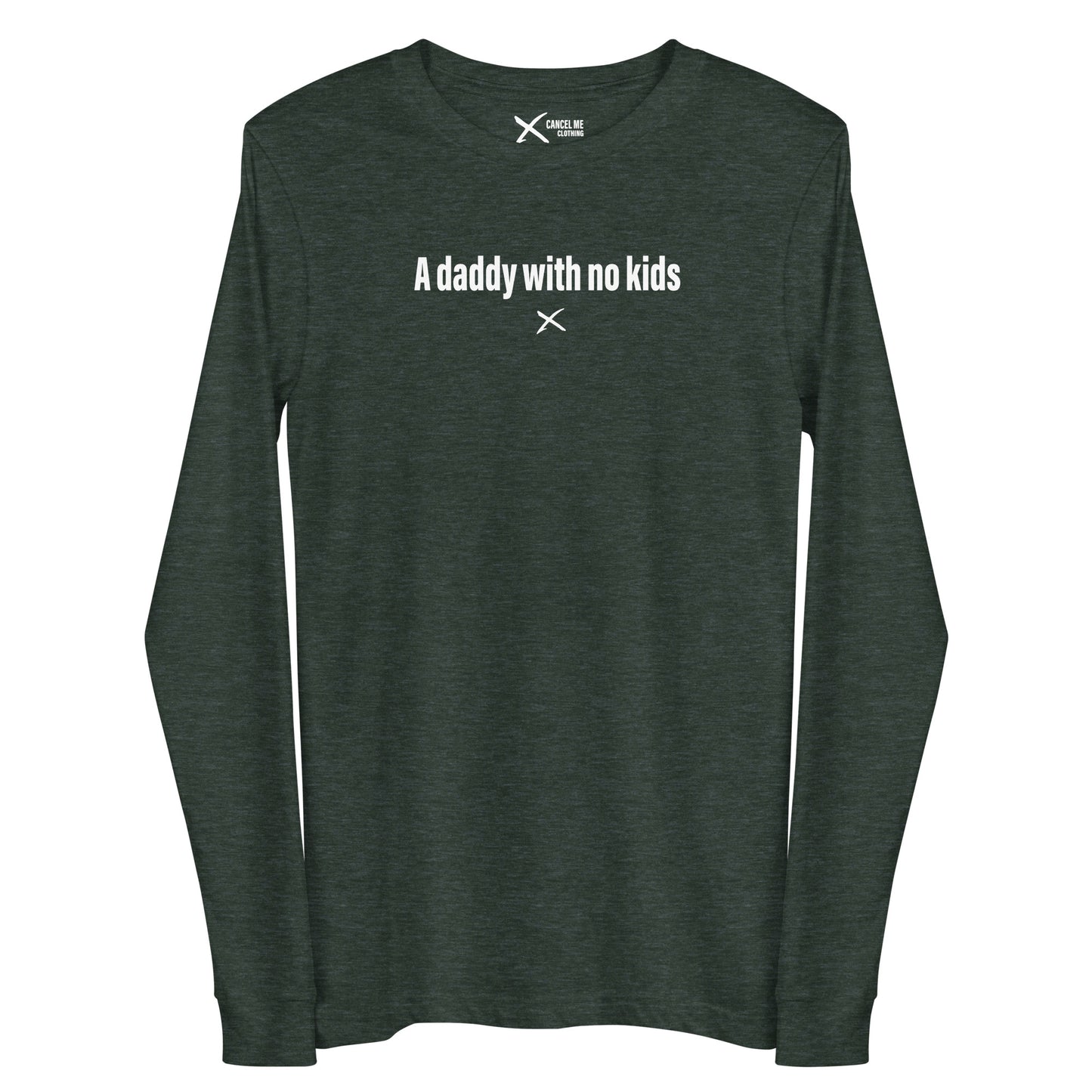 A daddy with no kids - Longsleeve