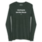 I miss the green more than I miss you - Longsleeve