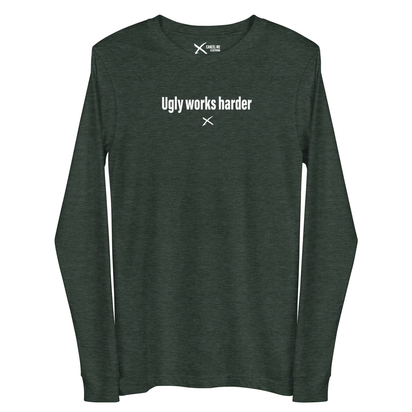 Ugly works harder - Longsleeve