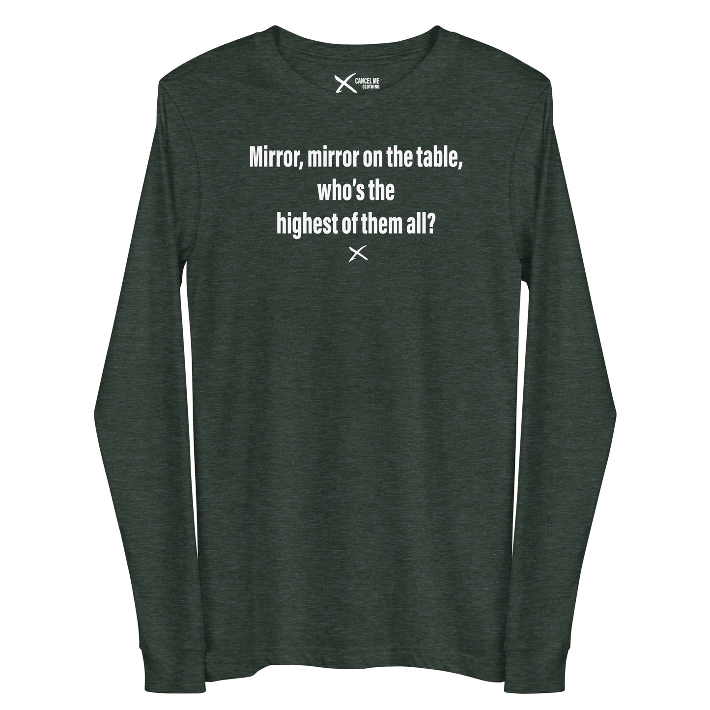 Mirror, mirror on the table, who's the highest of them all? - Longsleeve