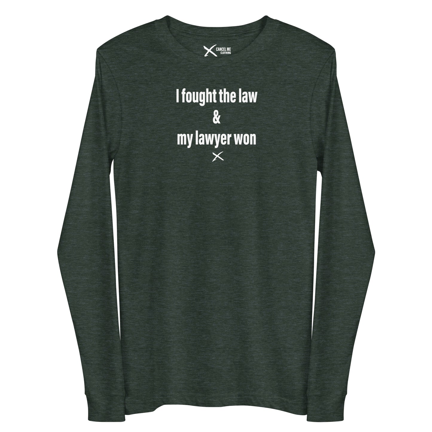 I fought the law & my lawyer won - Longsleeve