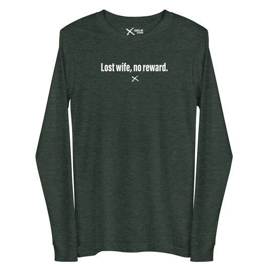 Lost wife, no reward. - Longsleeve