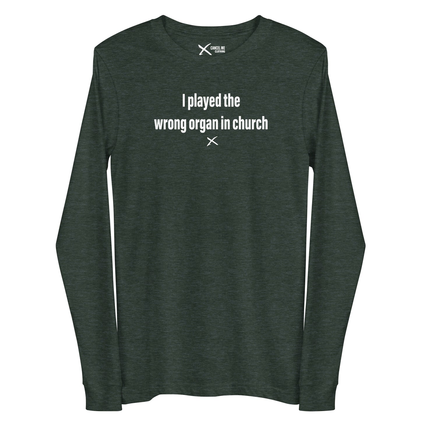 I played the wrong organ in church - Longsleeve