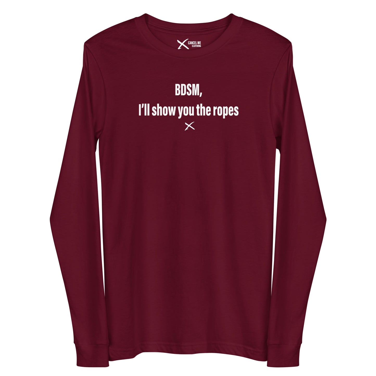 BDSM, I'll show you the ropes - Longsleeve