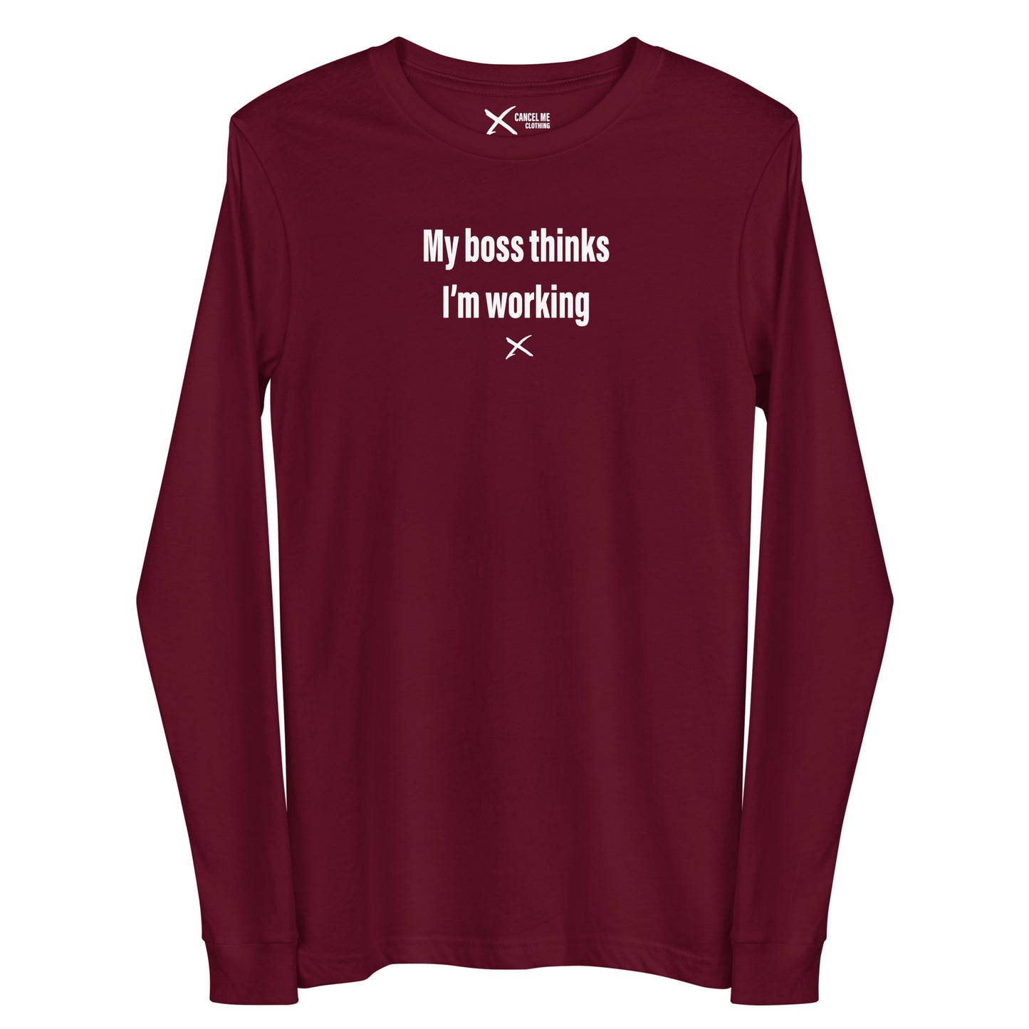 My boss thinks I'm working - Longsleeve