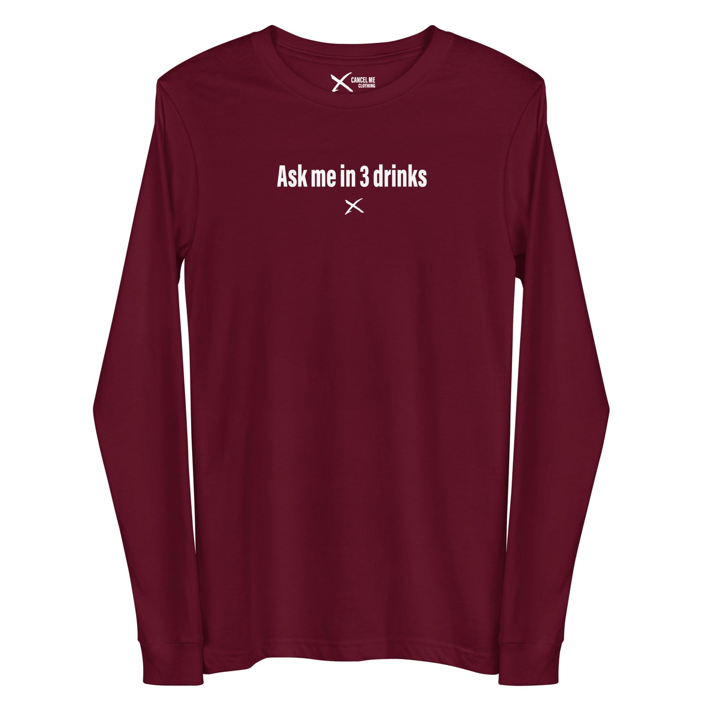 Ask me in 3 drinks - Longsleeve