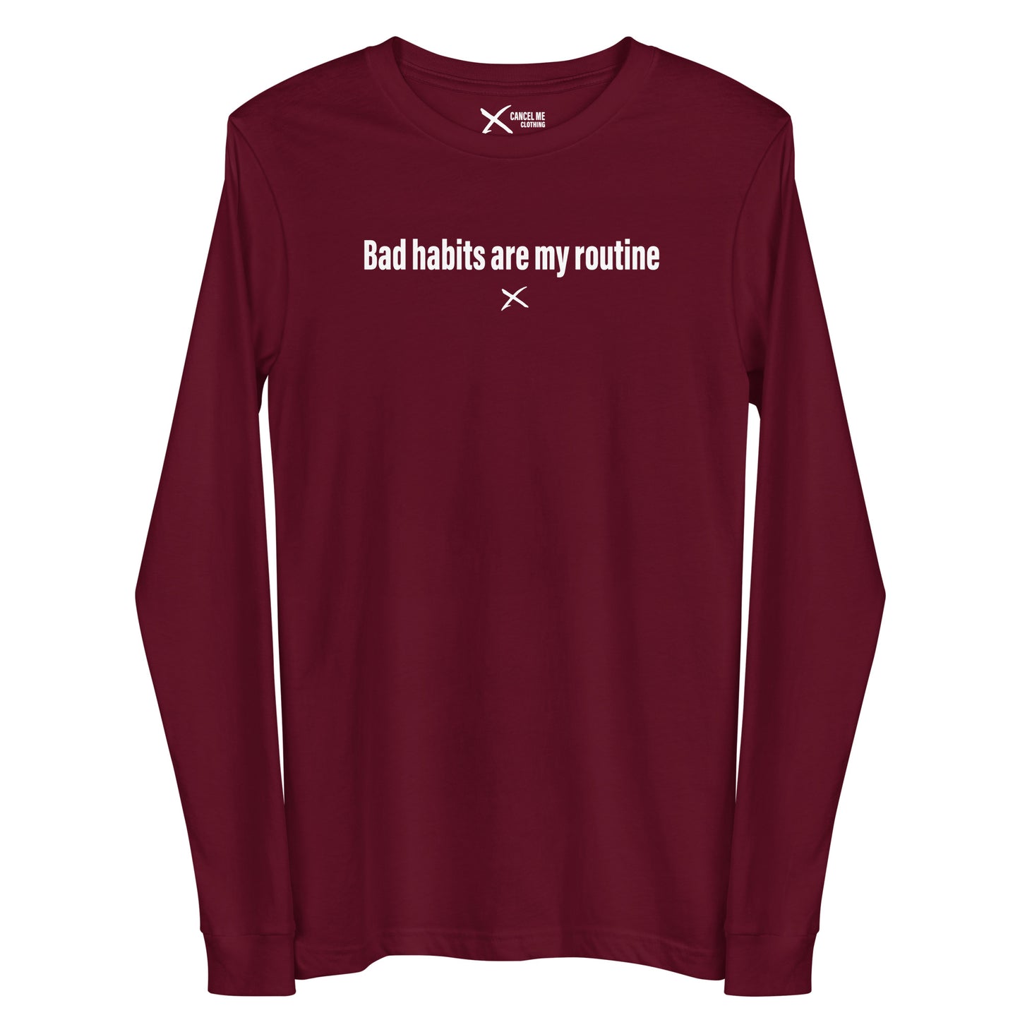 Bad habits are my routine - Longsleeve