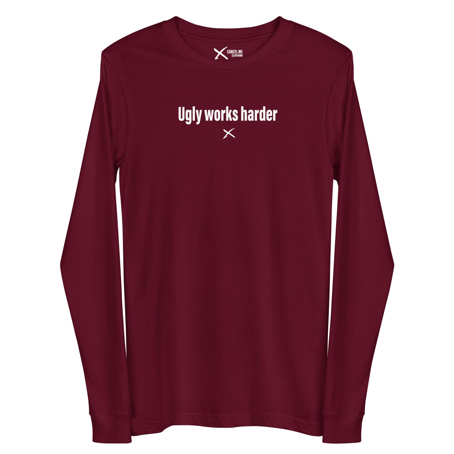 Ugly works harder - Longsleeve