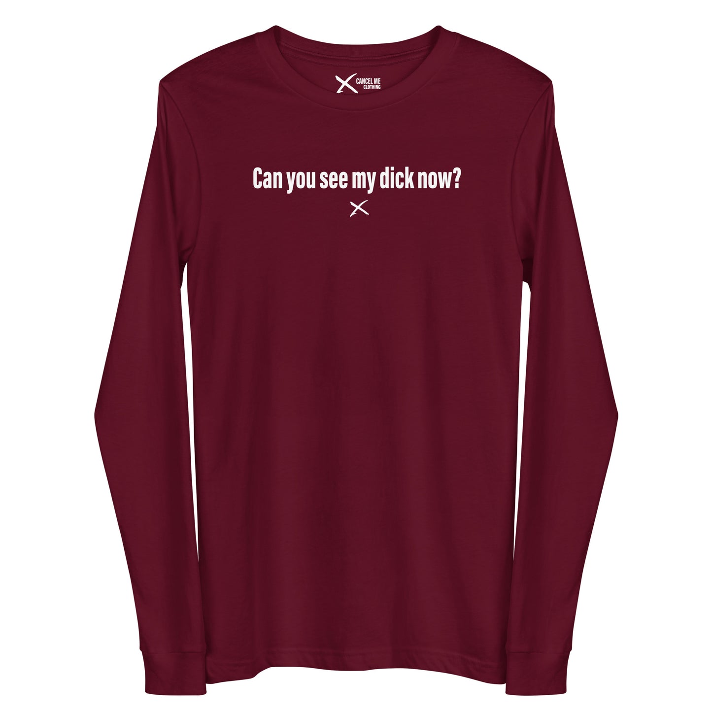 Can you see my dick now? - Longsleeve