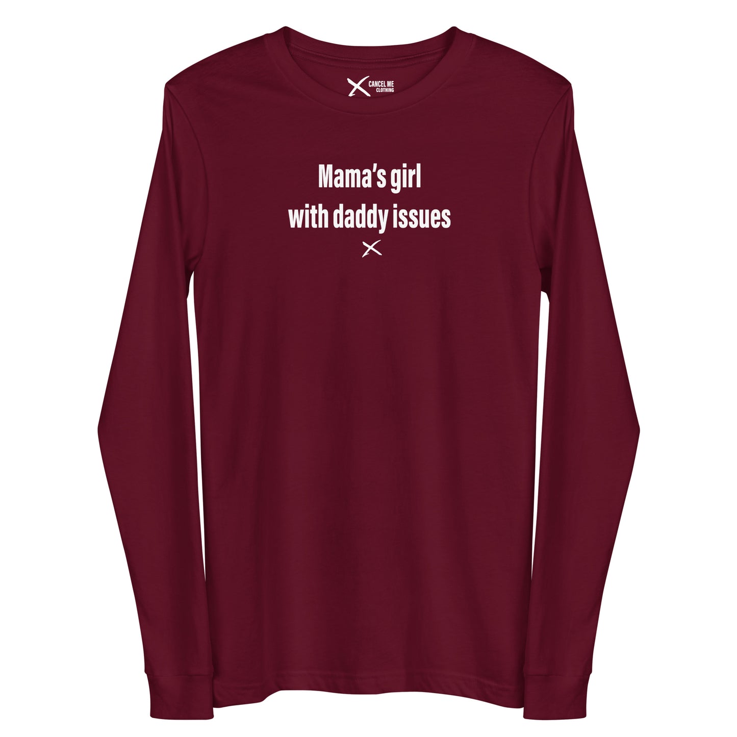 Mama's girl with daddy issues - Longsleeve