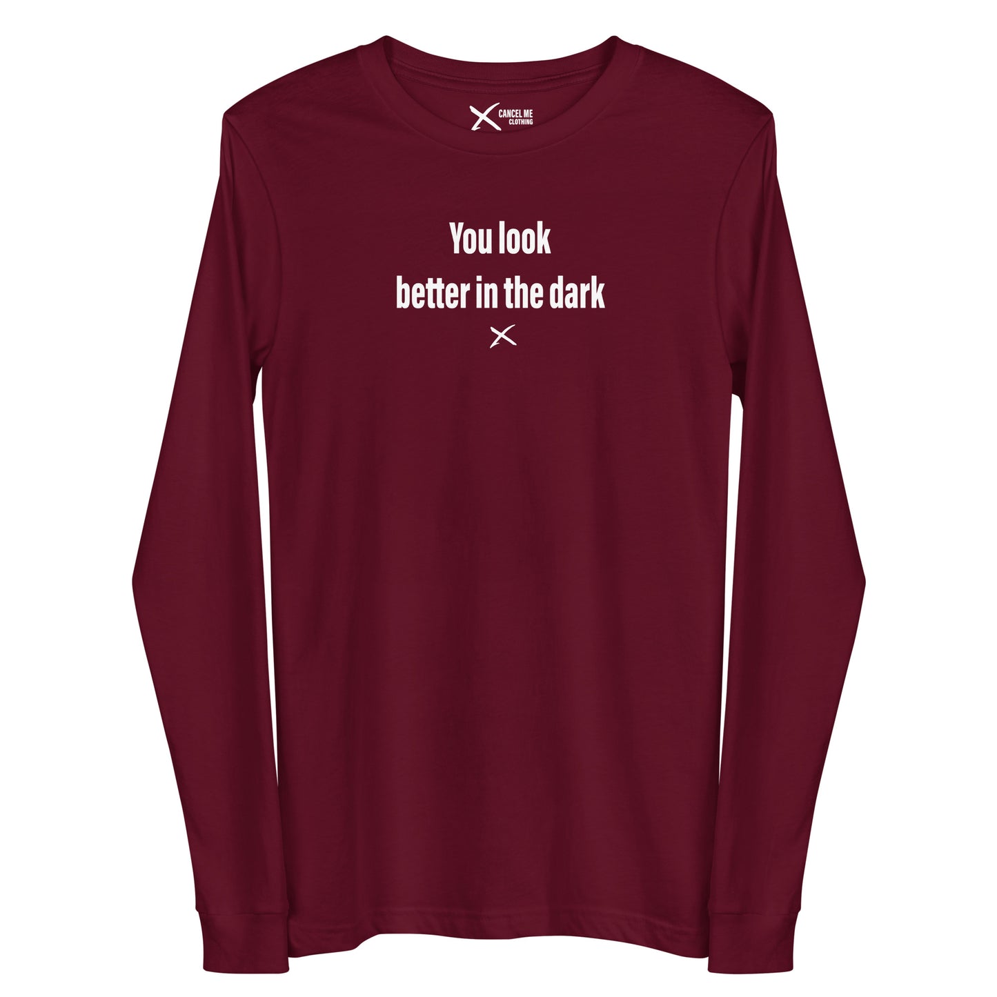 You look better in the dark - Longsleeve