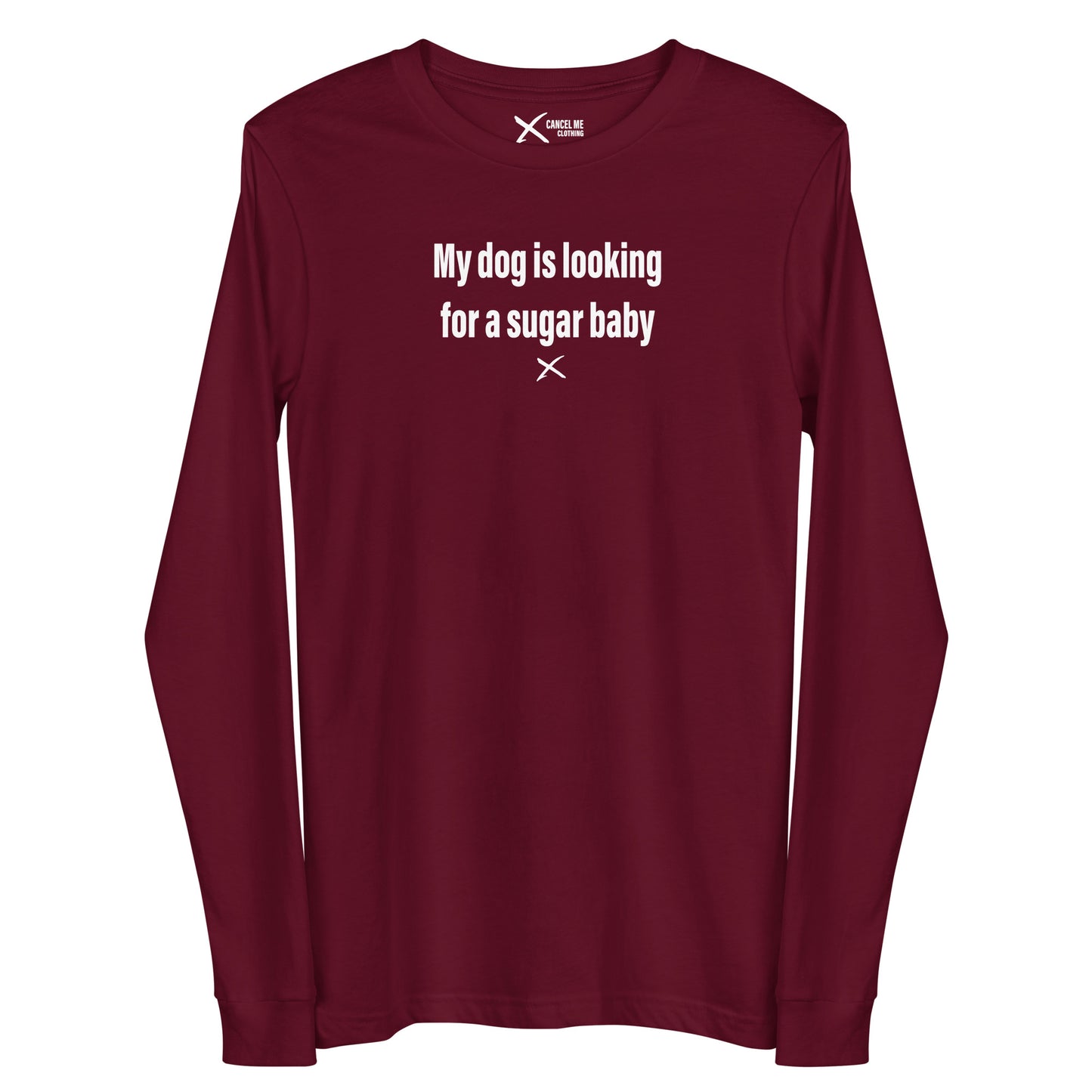 My dog is looking for a sugar baby - Longsleeve