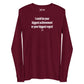 I could be your biggest achievement or your biggest regret - Longsleeve