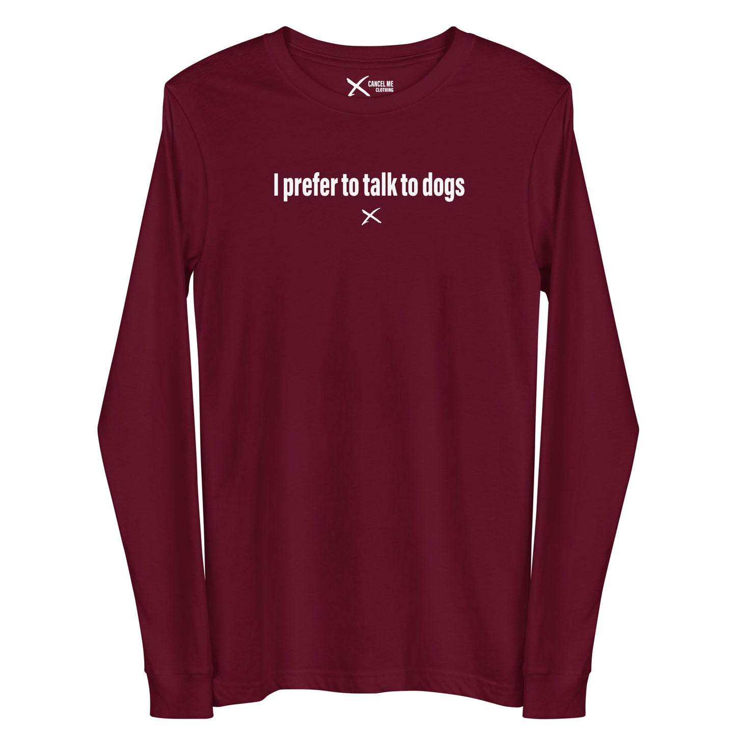 I prefer to talk to dogs - Longsleeve