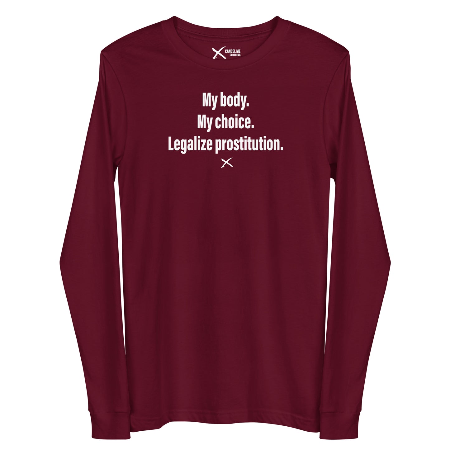 My body. My choice. Legalize prostitution. - Longsleeve