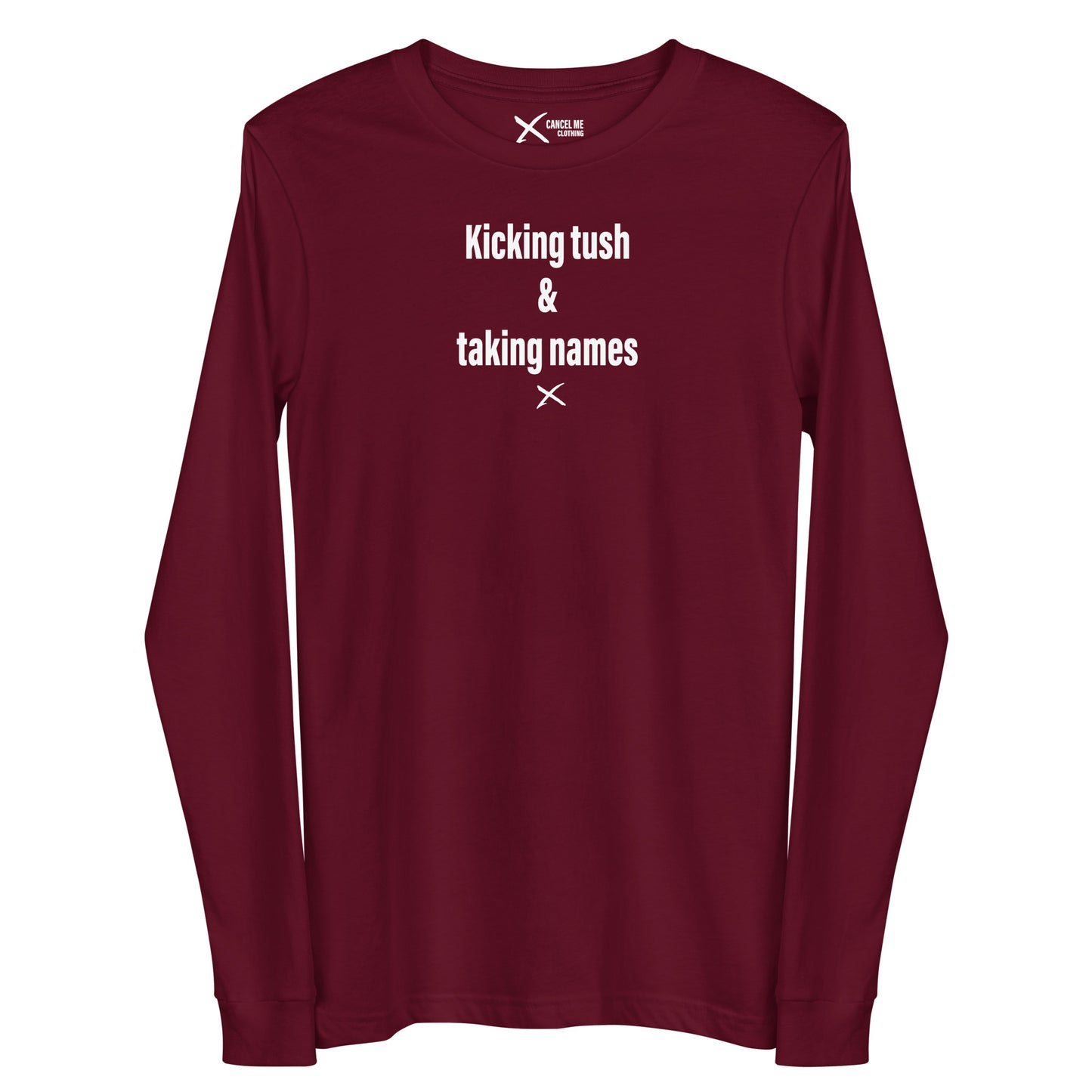 Kicking tush & taking names - Longsleeve