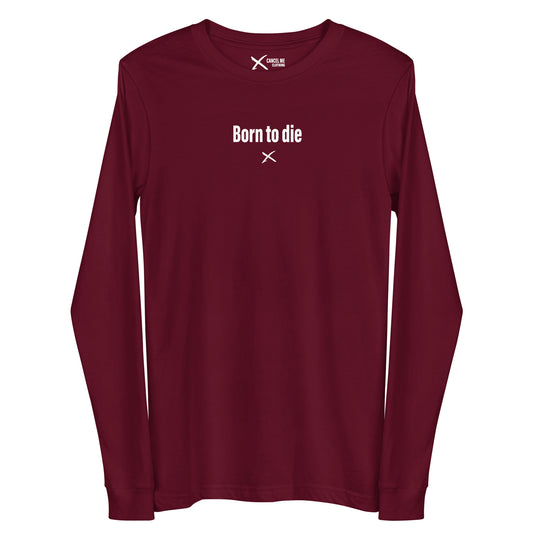 Born to die - Longsleeve