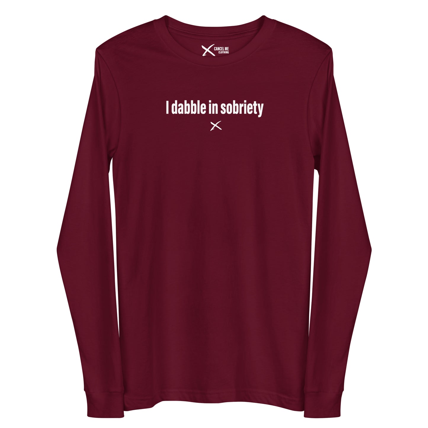 I dabble in sobriety - Longsleeve