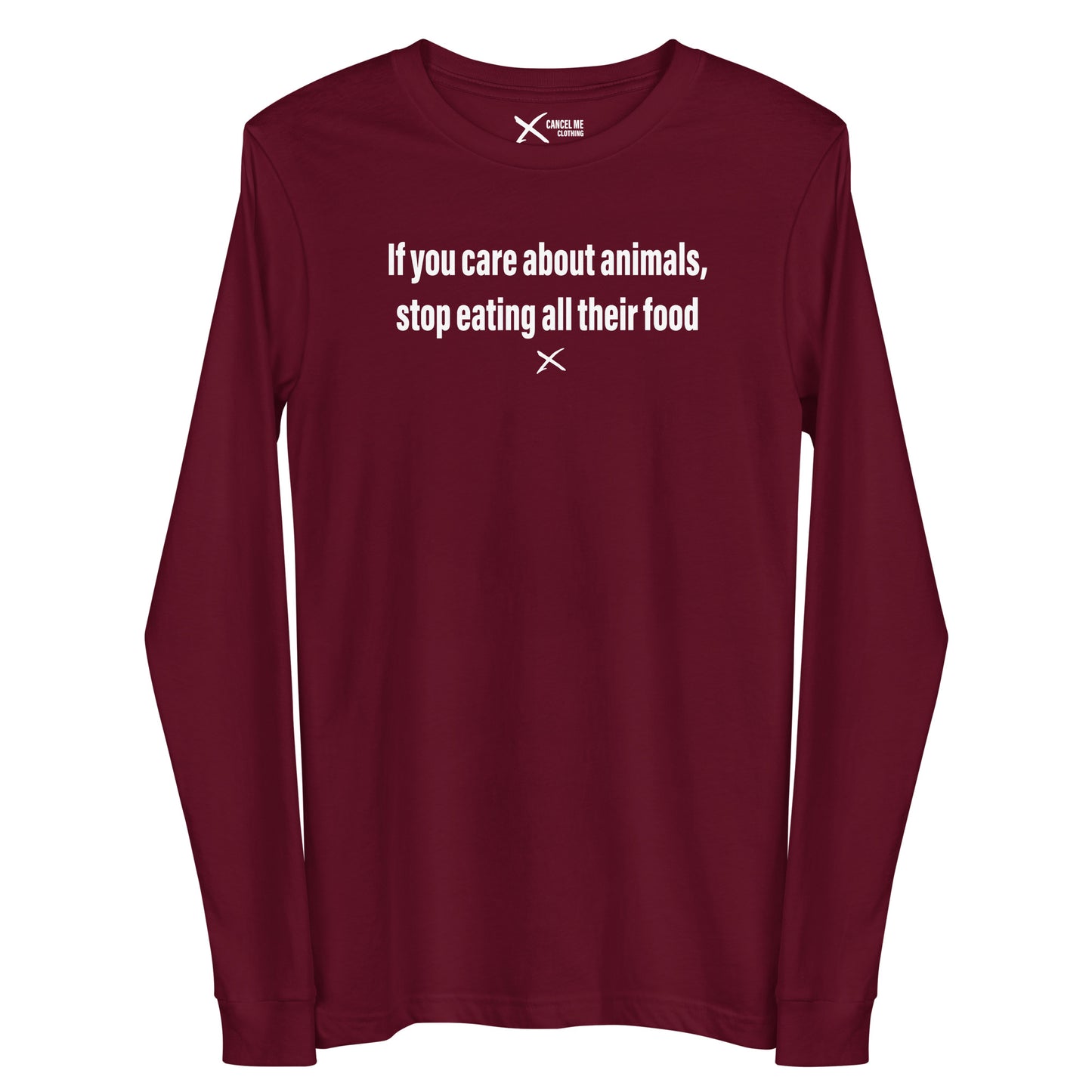 If you care about animals, stop eating all their food - Longsleeve