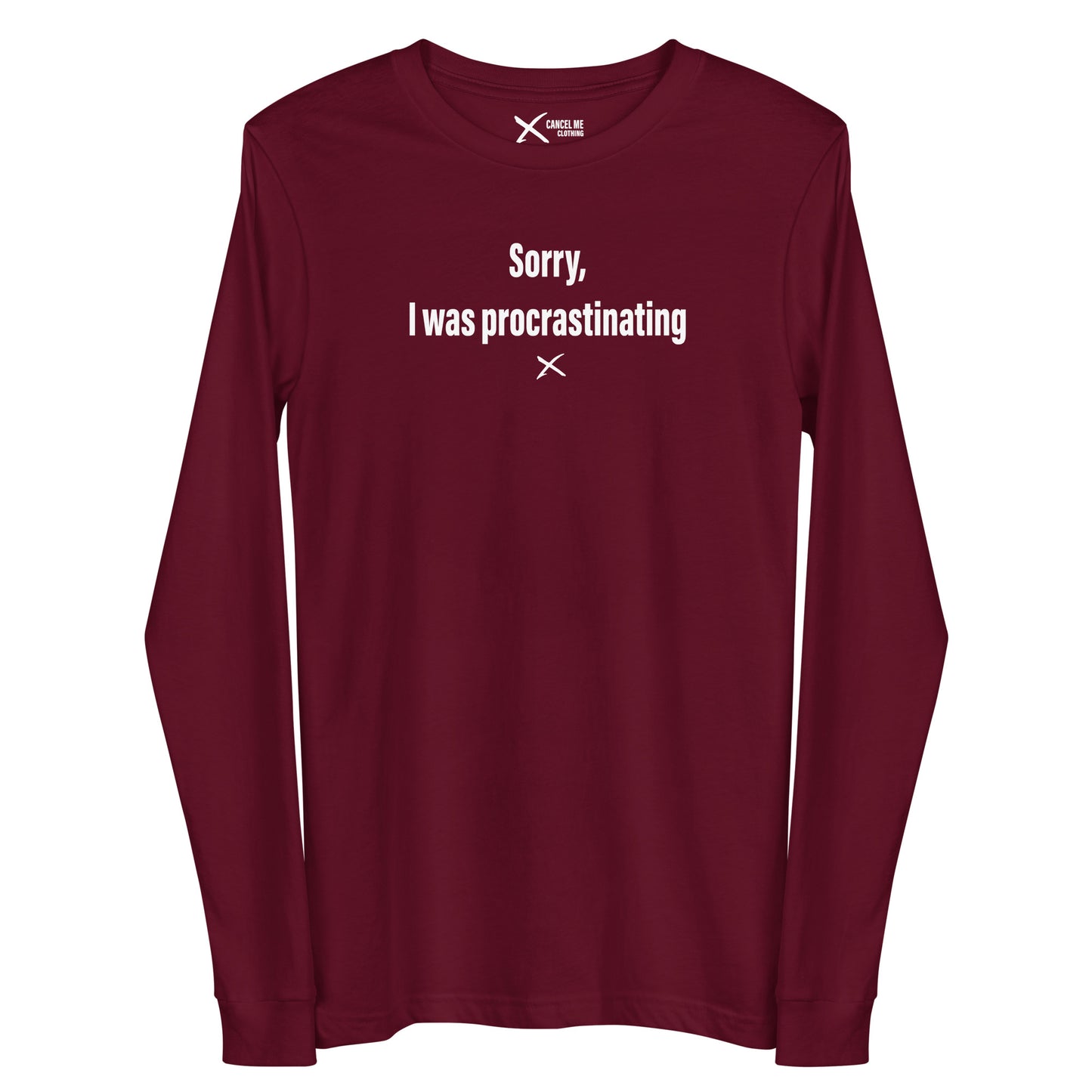 Sorry, I was procrastinating - Longsleeve