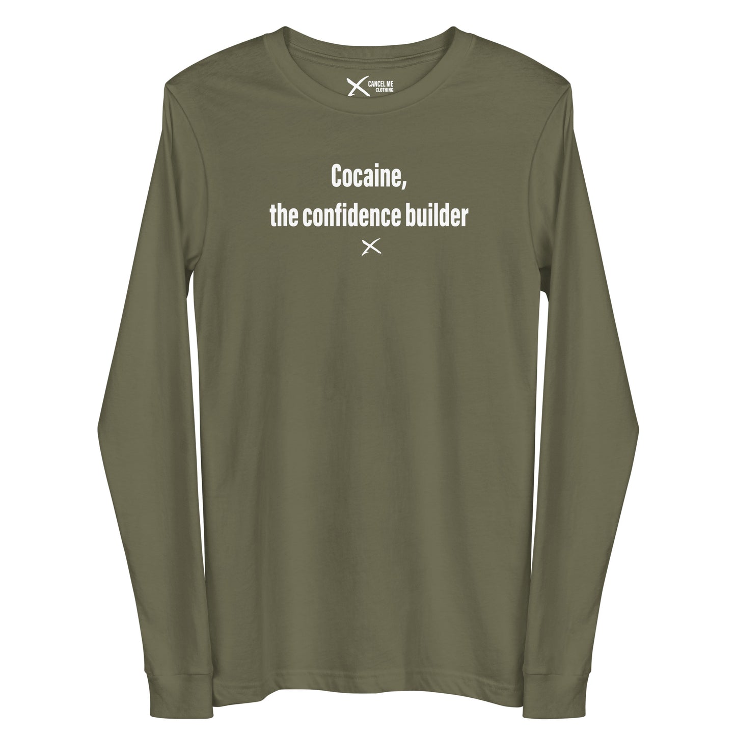 Cocaine, the confidence builder - Longsleeve