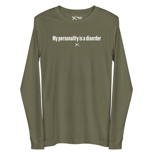 My personality is a disorder - Longsleeve