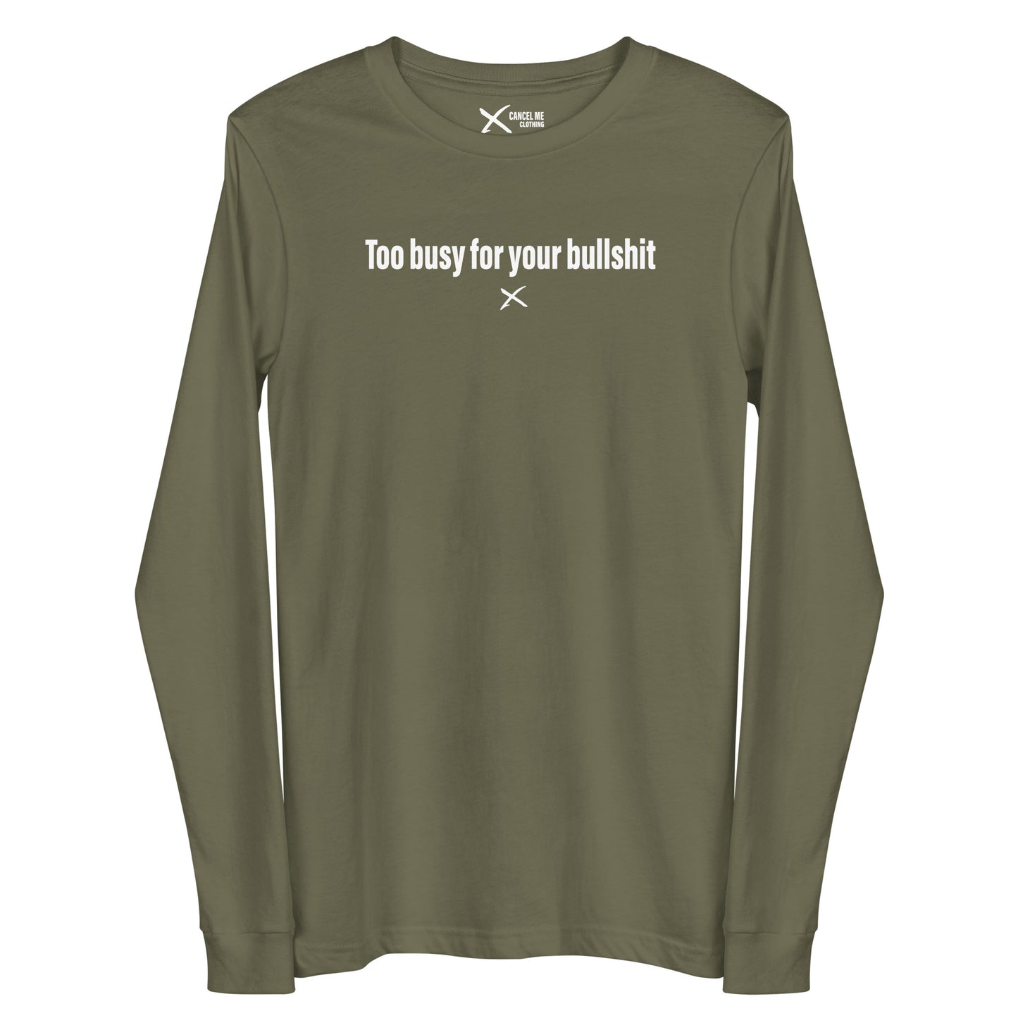 Too busy for your bullshit - Longsleeve