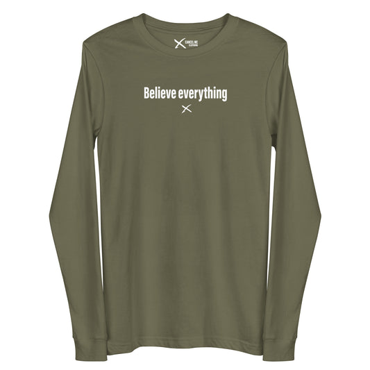 Believe everything - Longsleeve