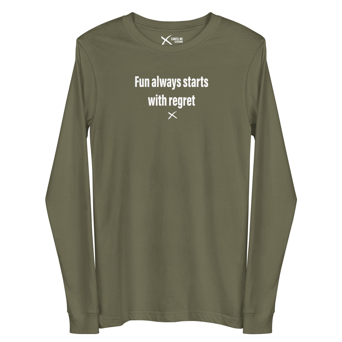 Fun always starts with regret - Longsleeve