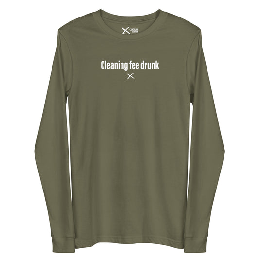 Cleaning fee drunk - Longsleeve