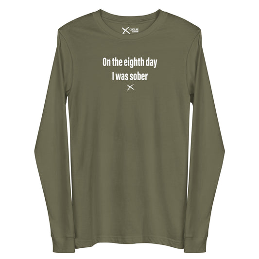 On the eighth day I was sober - Longsleeve