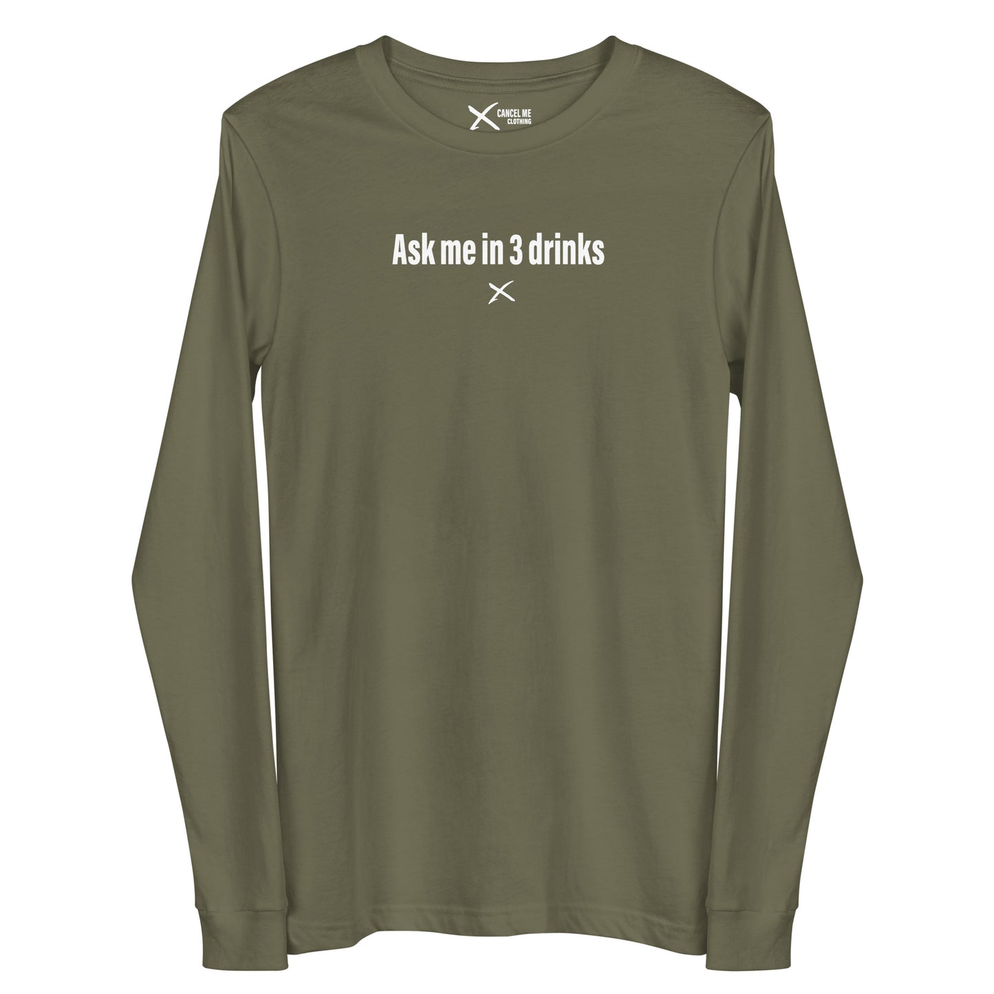 Ask me in 3 drinks - Longsleeve