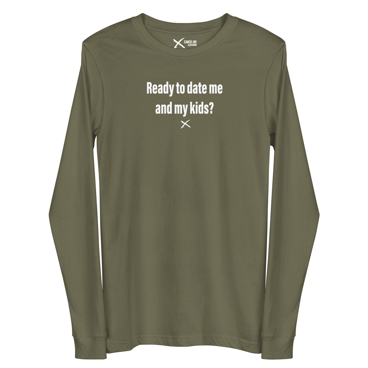 Ready to date me and my kids? - Longsleeve