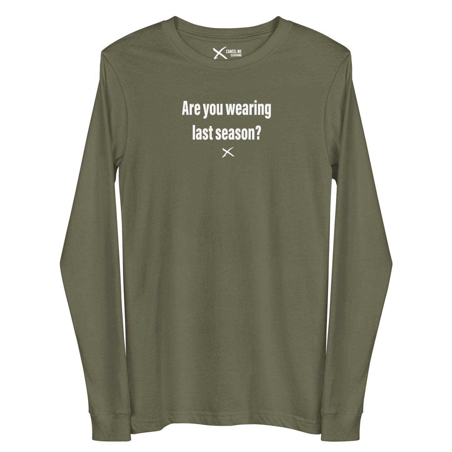 Are you wearing last season? - Longsleeve