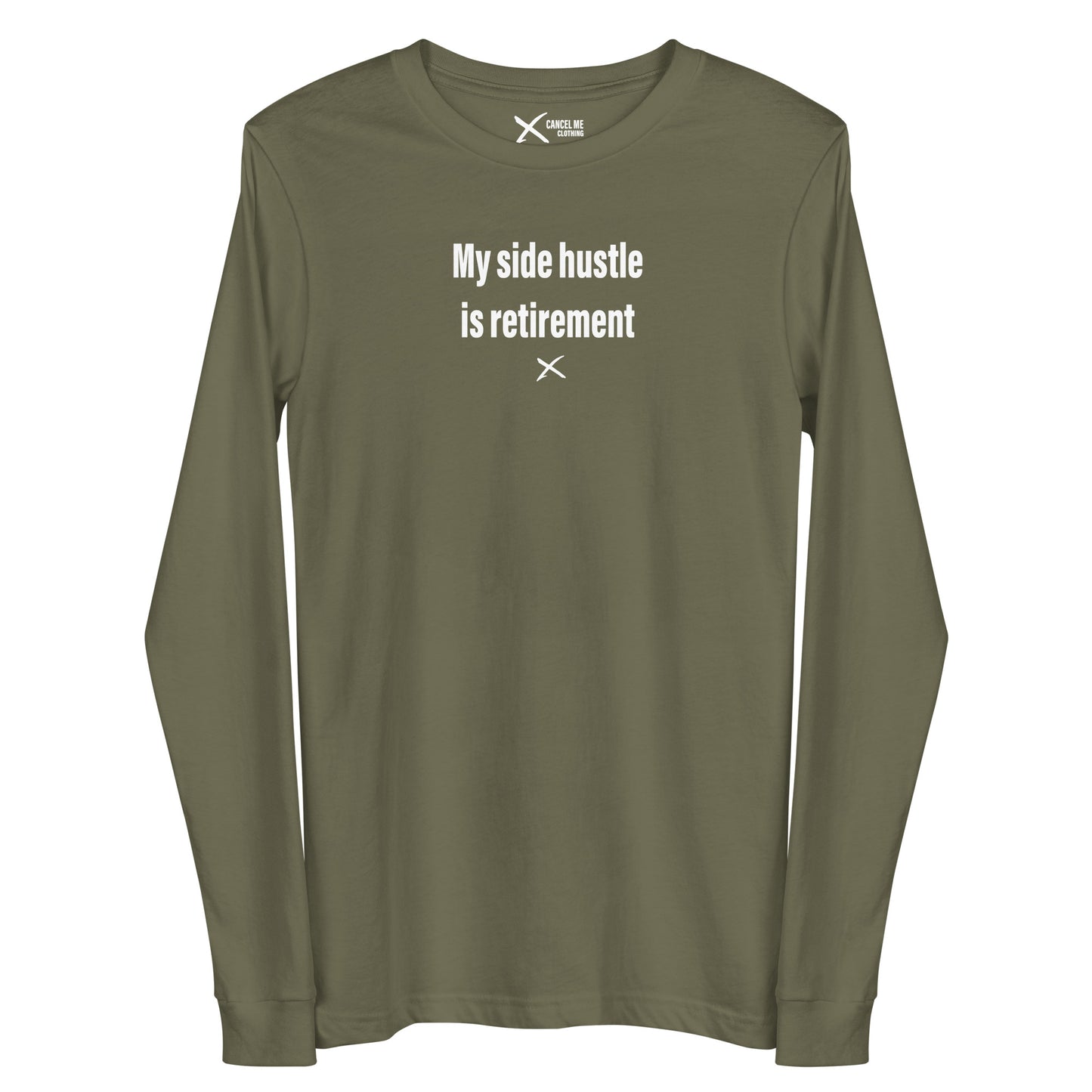 My side hustle is retirement - Longsleeve