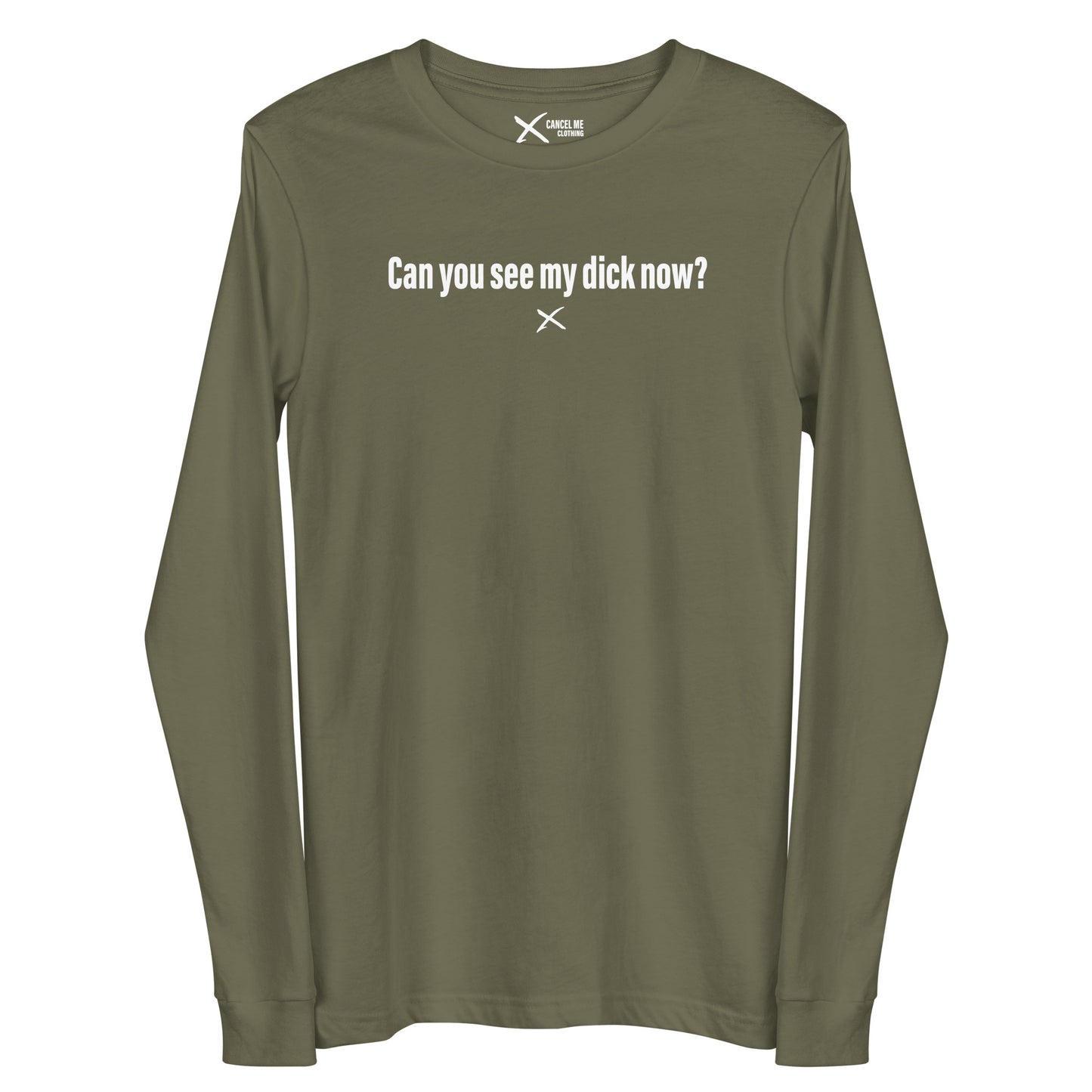 Can you see my dick now? - Longsleeve