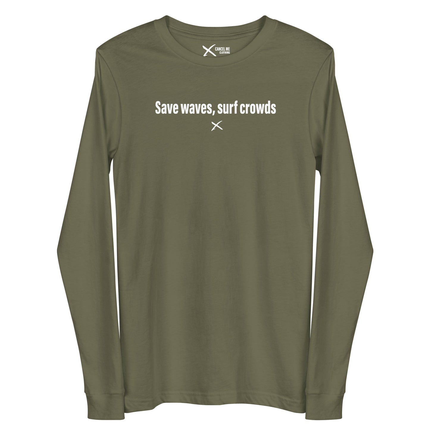 Save waves, surf crowds - Longsleeve