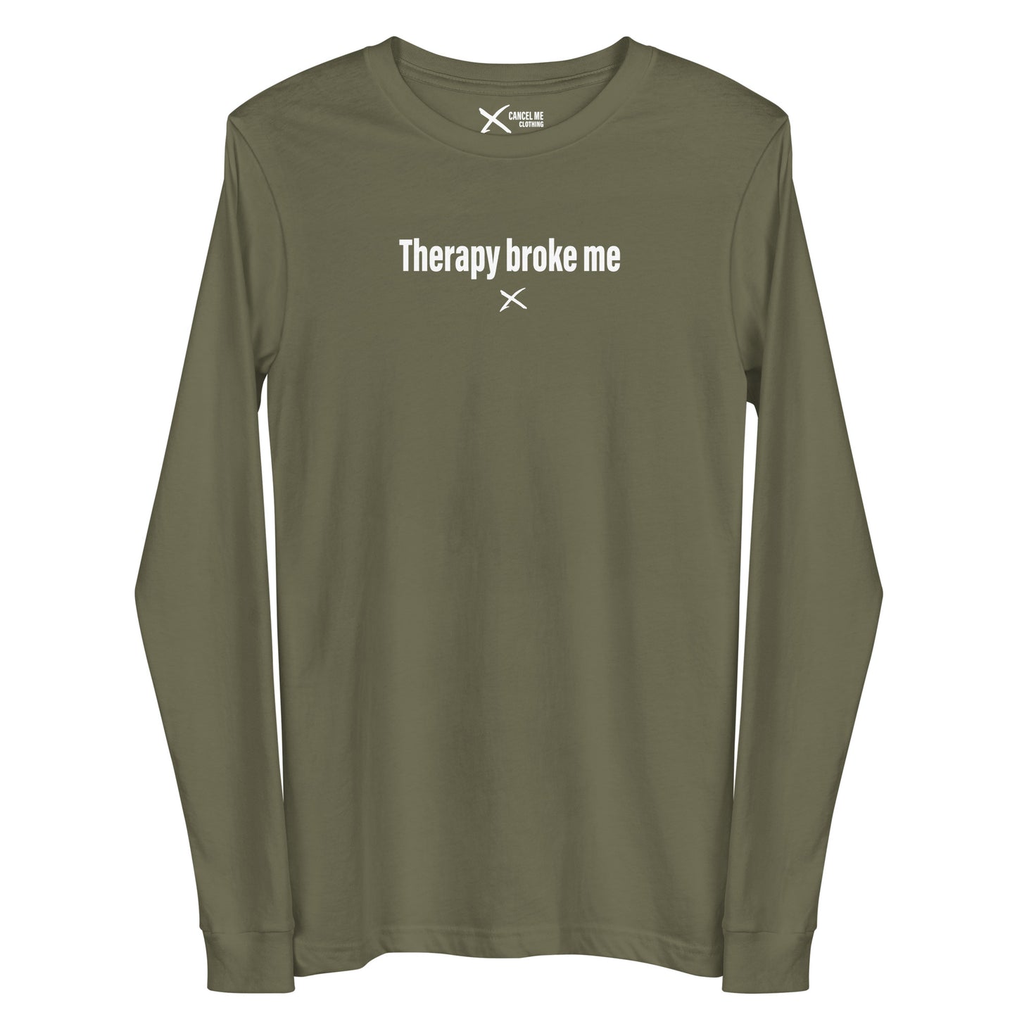 Therapy broke me - Longsleeve